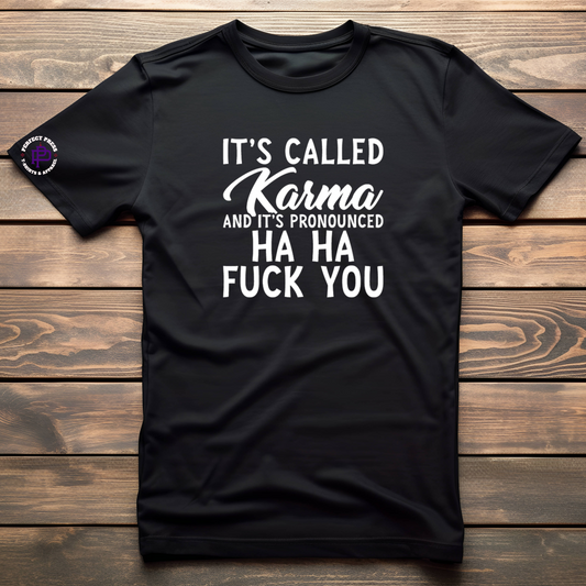 IT'S CALLED KARMA...